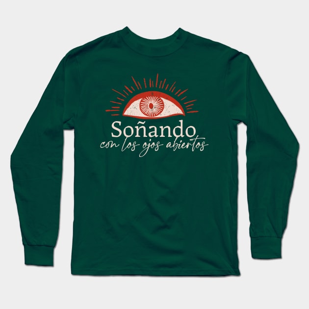 Soñando con los ojos abiertos Long Sleeve T-Shirt by verde